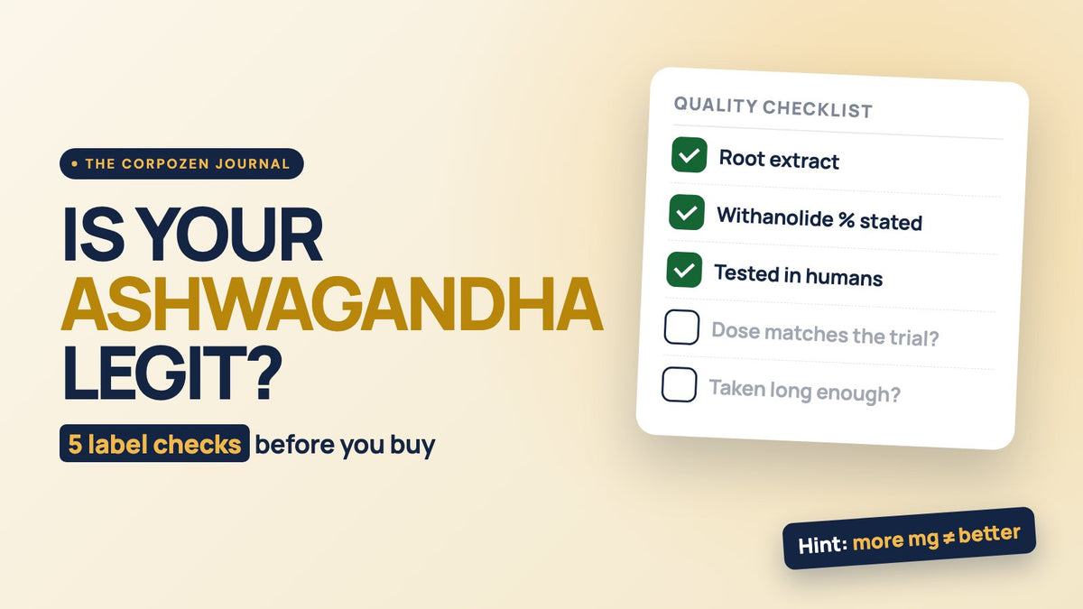 Which ashwagandha is actually legit: 5 label checks before you buy